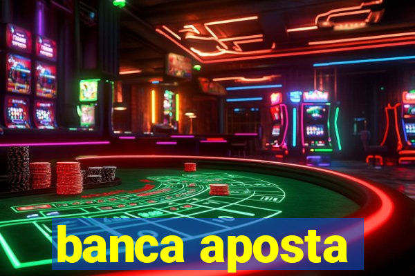 banca aposta